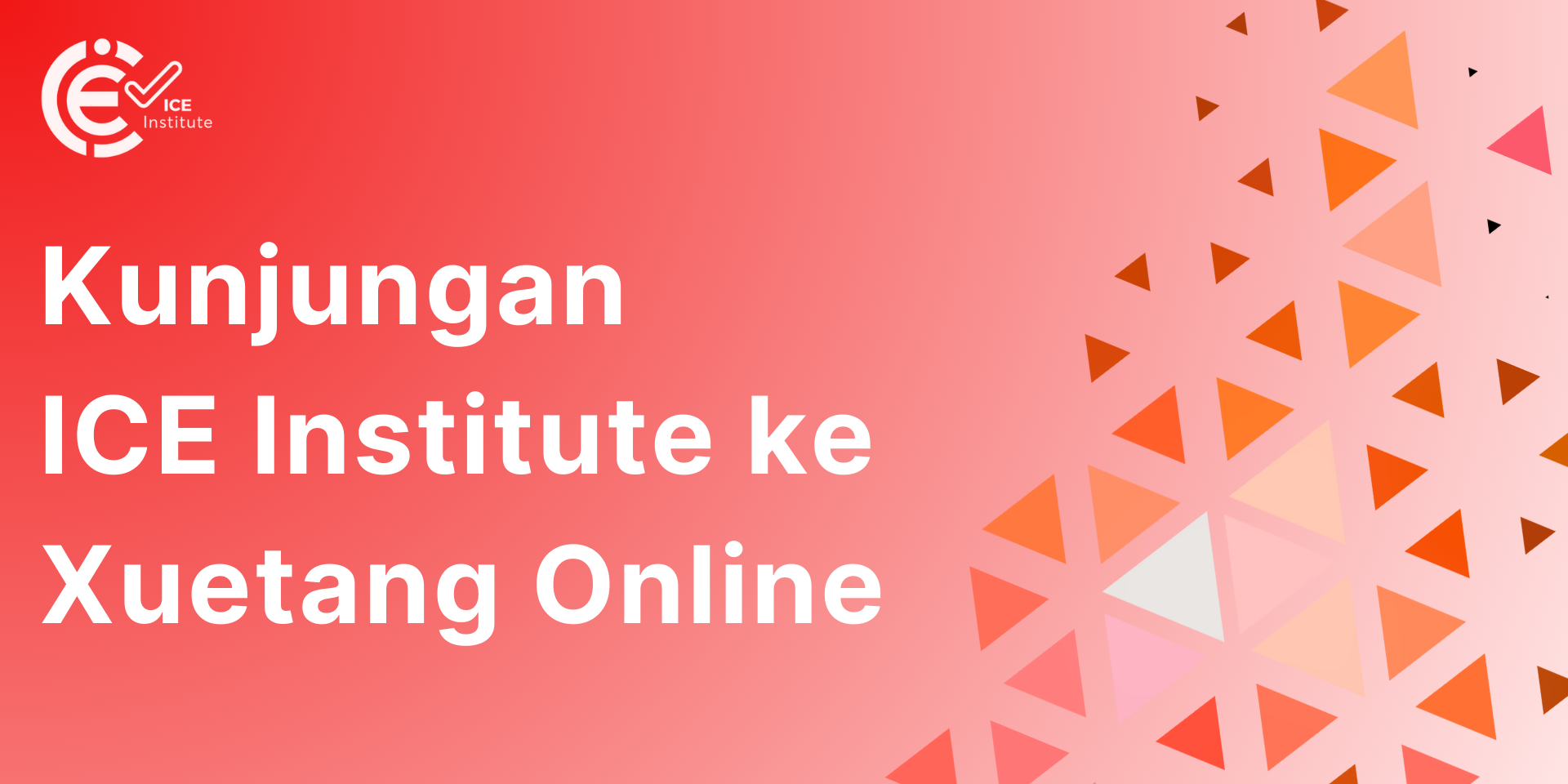 Kunjungan ICE Institute ke Xuetang Online