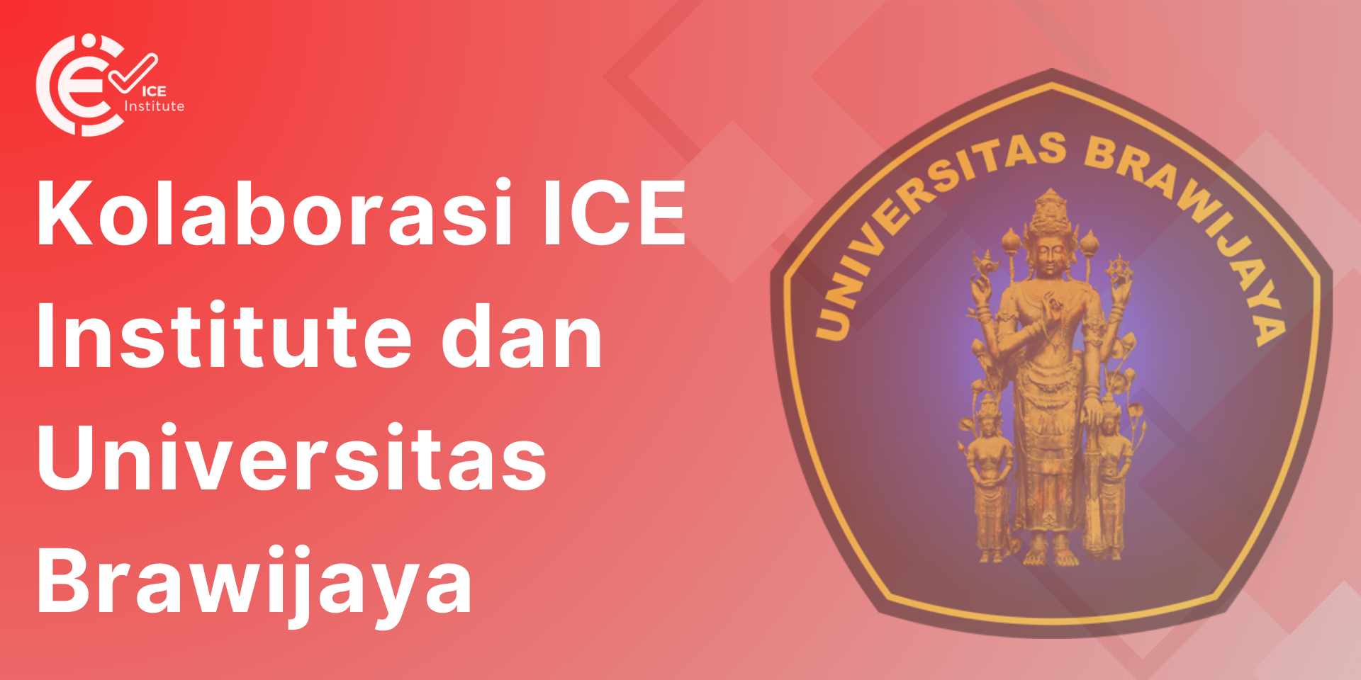 Kolaborasi Antar ICE Institute dan UB Malang: Transformasi Pendidikan Jarak Jauh di Ruang Brahma